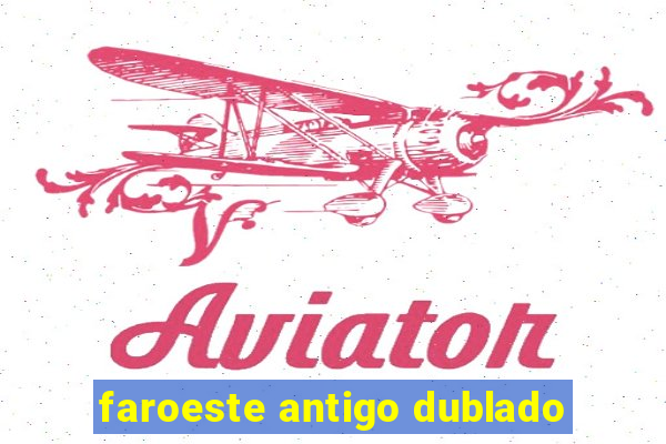 faroeste antigo dublado